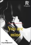 “You are Mine”(Not edited)