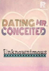 Dating Mr. Conceited