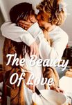 The Beauty Of Love 
