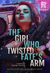 The Girl Who Twisted Fate's Arm