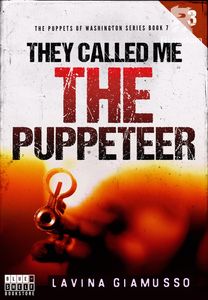They called me THE PUPPETEER 3 (The Puppets of Washington Book 7)
