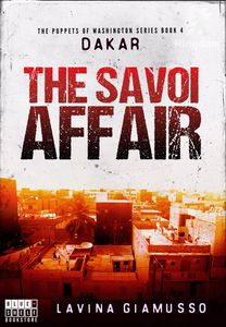 DAKAR: The Savoi Affair (The Puppets of Washington Book 4)