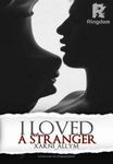 I Loved A Stranger (BxG)