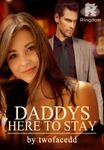 Daddys Here To Stay