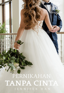 PERNIKAHAN TANPA CINTA