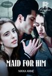 Maid for Him