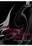 Beyond the Black Curtain