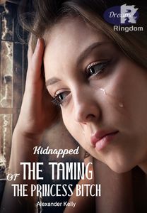 Kidnapped: The Taming of the Princess b***h