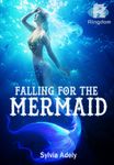Falling For The Mermaid