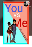 You Vs Me