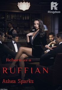 Reborn as a RUFFIAN (Complete)