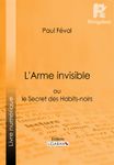 L'Arme invisible