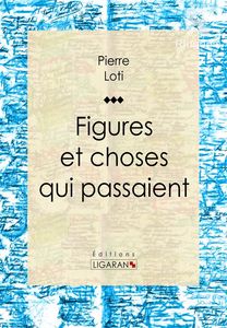Figures et choses qui passaient