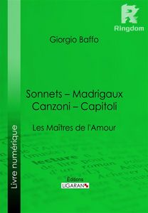 Sonnets – Madrigaux – Canzoni – Capitoli