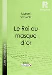 Le Roi au masque d'or