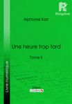 Une heure trop tard