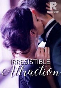Irresistible Attraction