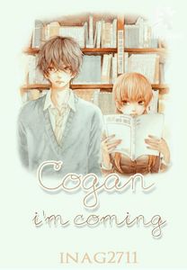 COGAN, I'M COMING