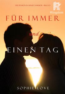 Für Immer und Einen Tag (Die Pension in Sunset Harbor—Buch 5)