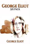 George Eliot Six Pack - Middlemarch, Daniel Deronda, Silas Marner, The Lifted Veil, The Mill on the Floss and Adam Bede
