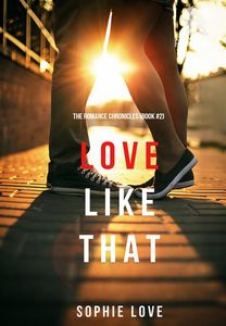 Love Like That (The Romance Chronicles—Book #2)