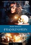 Frankenstein. I grandi classici del romanzo gotico