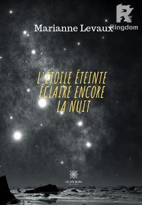 L’Etoile éteinte éclaire encore la nuit