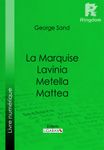 La Marquise – Lavinia – Metella – Mattea