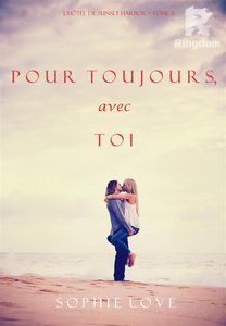 À Tout Jamais, Avec Toi (L’Hôtel de Sunset Harbor – Tome 3)