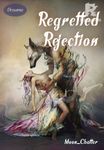 Regretted Rejection