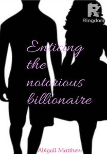 Enticing the notorious billionaire 