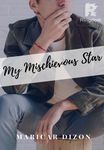 MY MISCHIEVOUS STAR