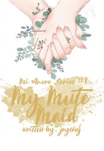 Mi Amore Seriers #1: My Mute Maid
