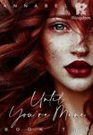BOOK 2 : UNTIL YOU'RE MINE