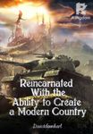 Reincarnated With the Ability to Create a Modern Country