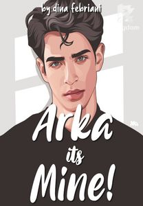 Arka it's Mine! (Bahasa Indonesia)