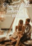 TAMING THE UNFAITHFUL BILLIONAIRE