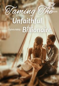 TAMING THE UNFAITHFUL BILLIONAIRE