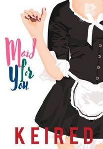 Maid For You