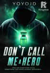 Don't Call Me A Hero