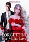 Forgetting Her Mafia Lover