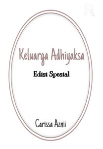 Keluarga Adhiyaksa: Edisi Spesial