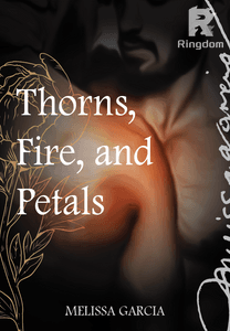 Thorns, Fire, and Petals