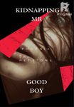 Kidnapping Mr. Good Boy(Book 1 in The Savage Skulls series)