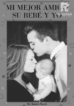 Mi Mejor Amigo Su Bebé y Yo