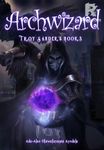 Archwizard (Troy Sanders Book 3)
