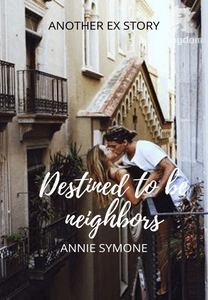 (Taglish) Destined To Be Neighbors