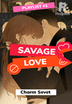 SAVAGE LOVE (TAGALOG/TAGLISH)