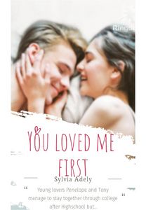YOU LOVED ME FIRST