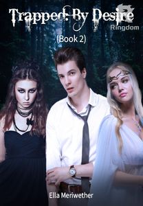 Trapped: By Desire (Book 2) - Complete